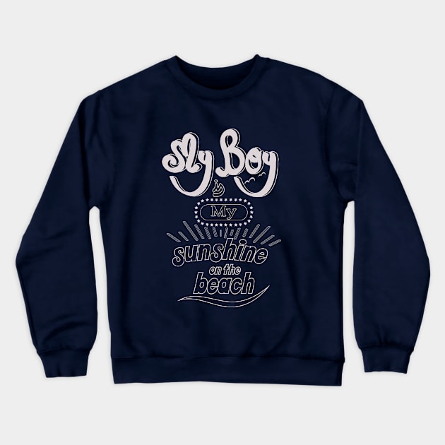 My boyfriend is my sunshine on the beach (light lettering_outlines) Crewneck Sweatshirt by ArteriaMix